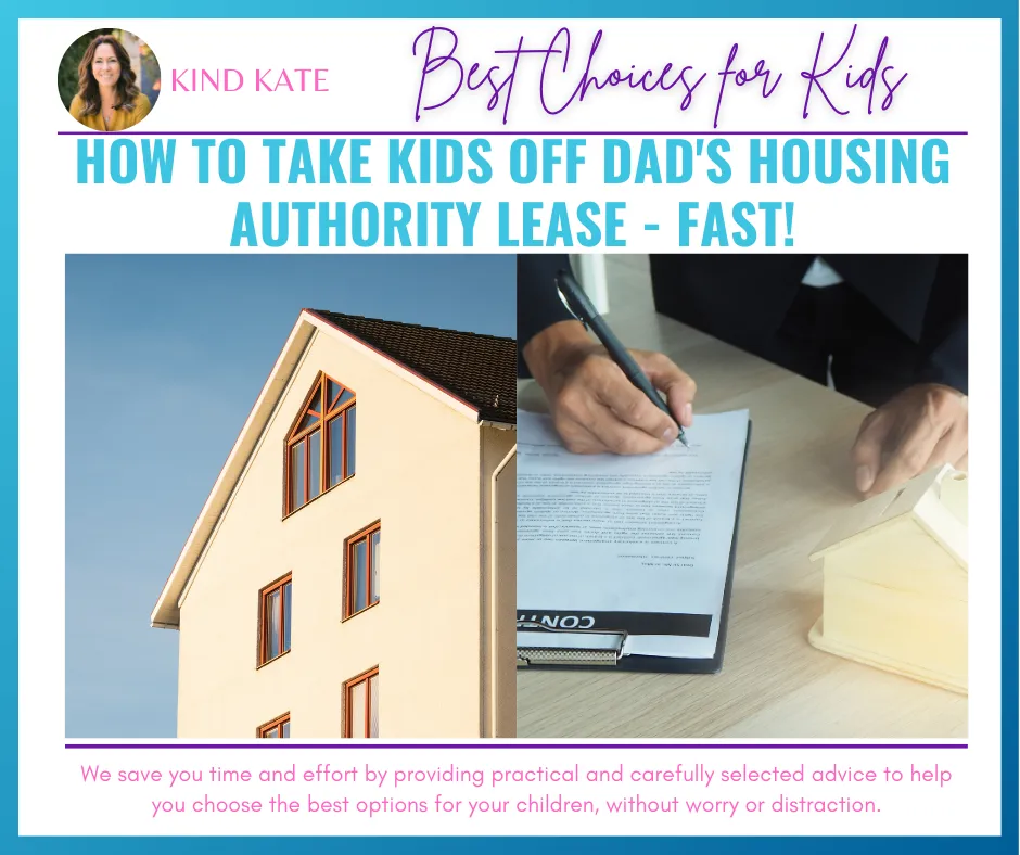 Read more about the article How to Take Kids Off Dad’s Housing Authority Lease – Fast!